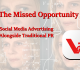 The Missed Opportunity: Social Media Advertising Alongside Traditional PR